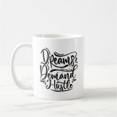 Dreams Demand Hustle Typography Mok (Links)