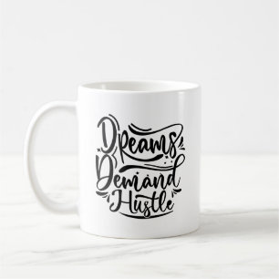 Dreams Demand Hustle Typography Mok