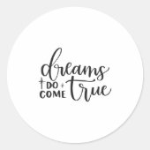 Dreams Do Come True Insrational Motivational Sitiv Ronde Sticker (Voorkant)