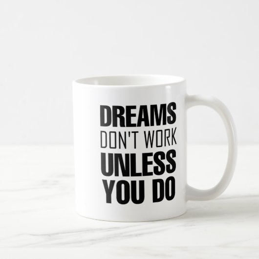 Dreams Don`t Work Unless You Do Men Women Kids Tee Koffiemok (Rechts)