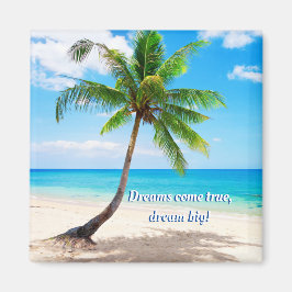 Dreams komen uit een droom die groot is voor 2 inc magneet