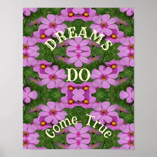 Dreams komen uit True Cosmos Flowers Inspirerend Poster (Voorkant)