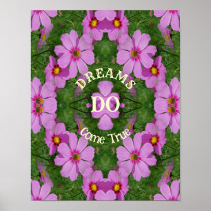 Dreams komen uit True Cosmos Flowers Inspirerend Poster