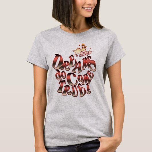 Dreams komen waar t-shirt (Voorkant)