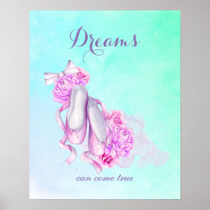 Dreams kunnen echte balletschoenen in roze maken poster