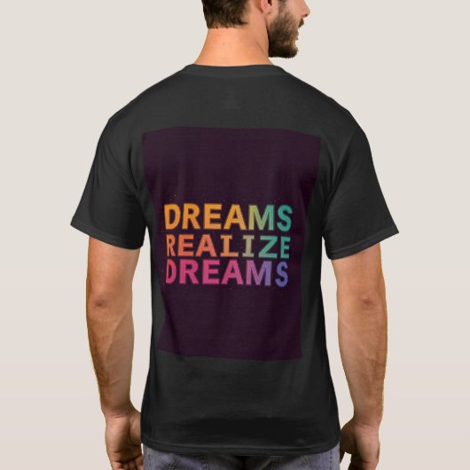 Dreams Realize Dreams Motivatie T-shirt (Achterkant)