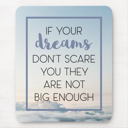 Dreams Scare You Quote Muismat (Voorkant)