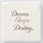 Dreams Shape Destiny. Stenen Onderzetter (Voorkant)