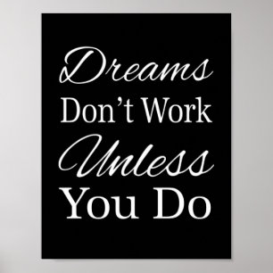 Dreams werken alleen als je dat doet poster