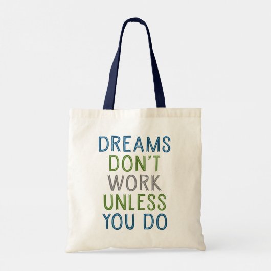 Dreams werken alleen als je dat doet. tote bag (Achterkant)