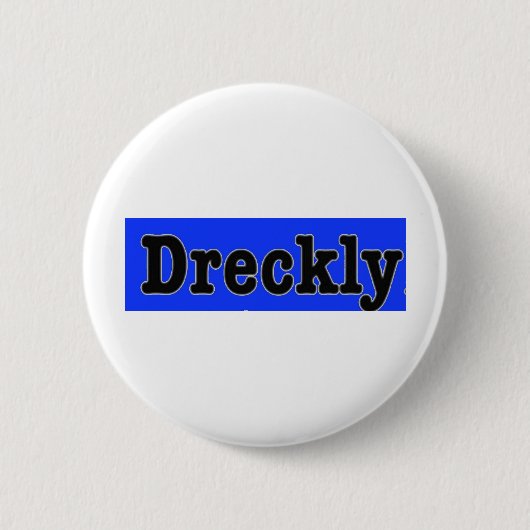 Dreckly Ronde Button 5,7 Cm (Voorkant)