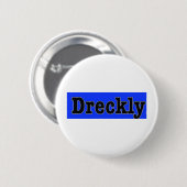 Dreckly Ronde Button 5,7 Cm (Voorkant /achterkant)