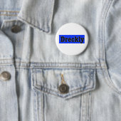 Dreckly Ronde Button 5,7 Cm (In situ)