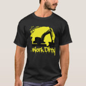 Dredger Heavy Equipment Excavator Operator I work  T-shirt (Voorkant)