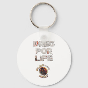 Dreg for Life Sleutelhanger