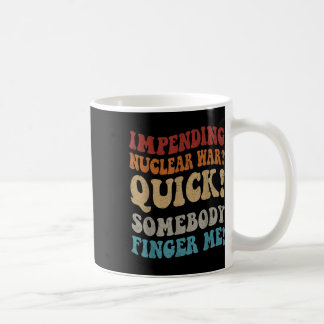 Dreigende Nucleaire Oorlog: Quick Somebody Finger  Koffiemok
