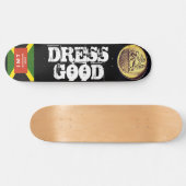 DRESS GOOD Skateboard (Horizontaal)