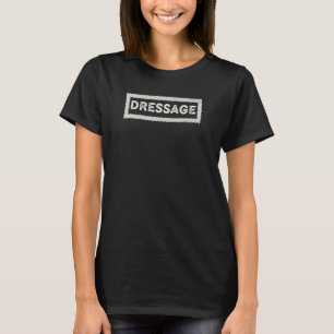 Dressuur training voor vrouwelijke paardrijtrainer t-shirt