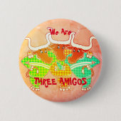 Drie Amigos Ronde Button 5,7 Cm (Voorkant)