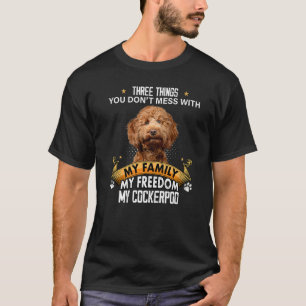 Drie dingen die je niet knoeit met Cockerpoo Dog T-shirt