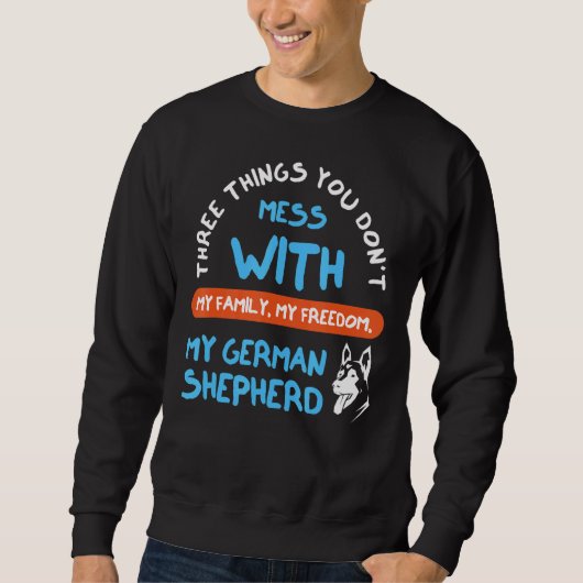 Drie dingen die je niet knoeit met German Shepherd Trui (Voorkant)