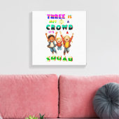 Drie Is Geen Menigte Het Is Een Troep Canvas Afdruk (Insitu (Woonkamer))