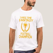 Drie keer fantasy football kampioenscadeau t-shirt (Voorkant)
