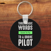 Drie magische woorden naar een drone piloot - goed sleutelhanger (Voorkant)