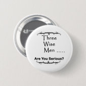 Drie Mannen..... Ben je serieus? Ronde Button 5,7 Cm (Voorkant /achterkant)