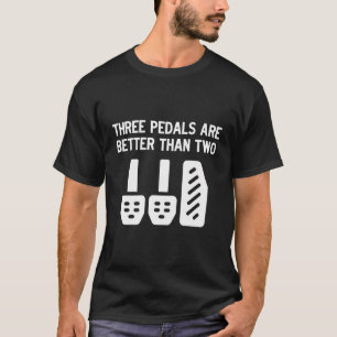Drie pedalen zijn beter dan twee manuele transmiss t-shirt
