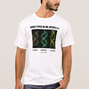 Drie types van mijn, mijzelf en ik (DNA Helix Type T-shirt