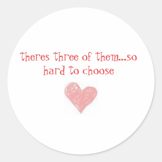 Drie van hen... zo moeilijk om te kiezen ronde sticker (Voorkant)