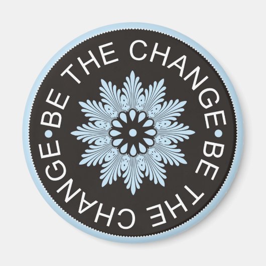 Drie woorden citaten ~be the change~ magneet (Voorkant)