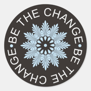 Drie woorden citaten ~be the change~ ronde sticker