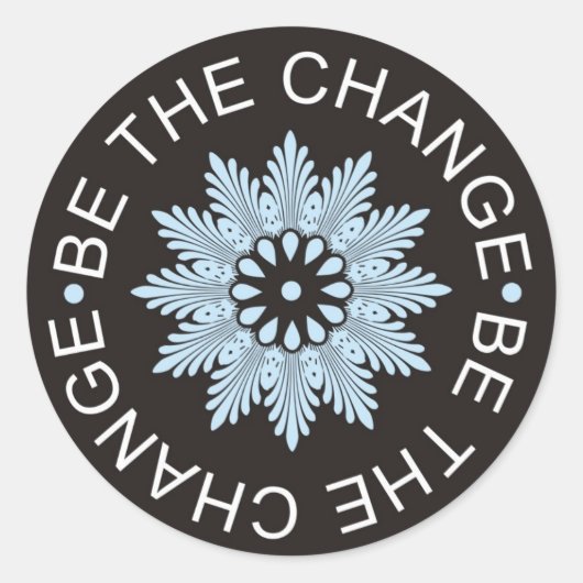 Drie woorden citaten ~be the change~ ronde sticker (Voorkant)
