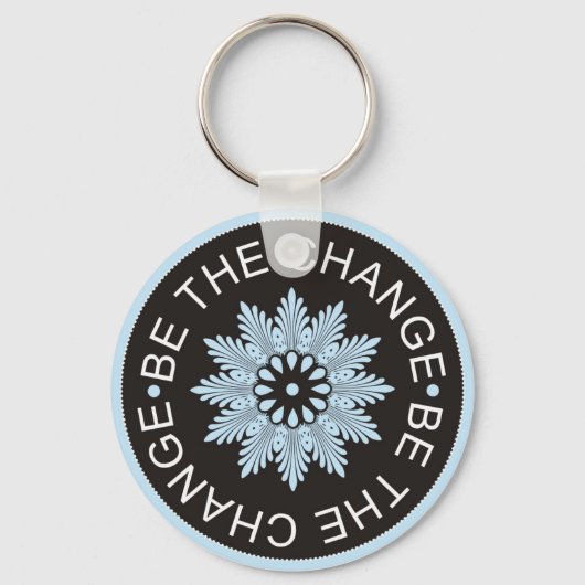 Drie woorden citaten ~be the change~ sleutelhanger (Voorkant)