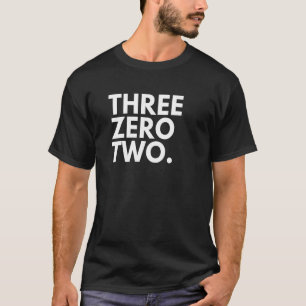 DRIE ZERO TWEE Area Code 302 Delaware USA T-shirt