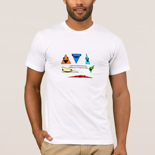 Driehoeken zijn flauw! t-shirt (Voorkant)
