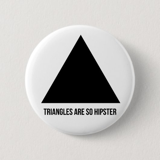 driehoeken zijn zo hipster ronde button 5,7 cm (Voorkant)