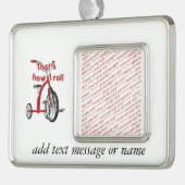 Driewieler - Zo rol ik! Verzilverd Omlijst Ornament (Links)