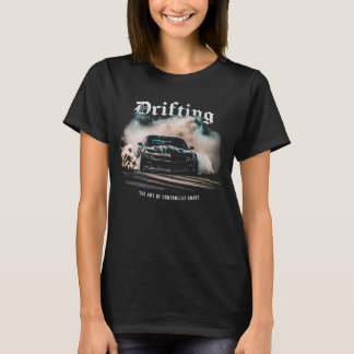 Drift Car Drifting - De kunst van gecontroleerde c T-shirt