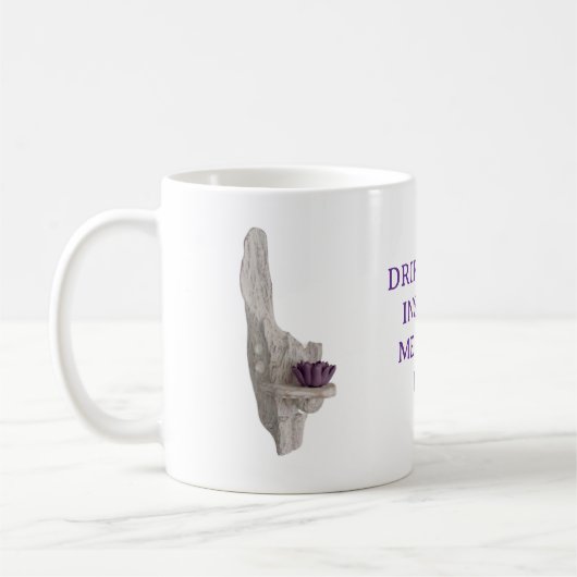 DRIFTWOOD INSPIRES ME EVERY DAY. COFFEE MUG KOFFIEMOK (Links)