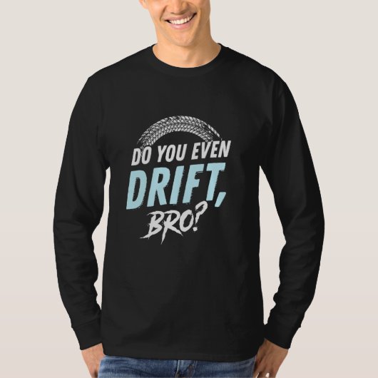 Drijf jij überhaupt, BRO T-shirt (Voorkant)