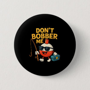 Drijf me niet grappig Dobber Citaat Vissen Ronde Button 5,7 Cm