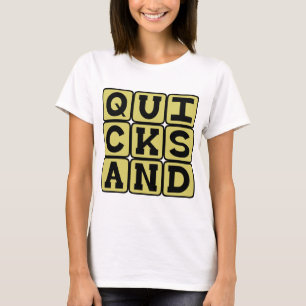 Drijfzand, Dodelijk Gat in de Grond T-shirt