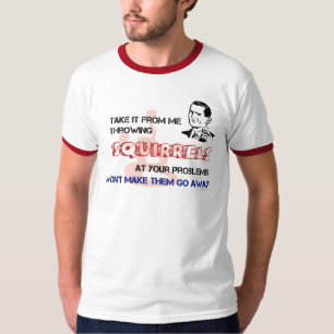 Drijvende eekhoorns bij uw problemen t-shirt