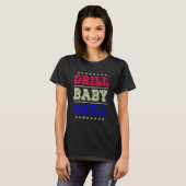 Drill Baby Drill America USA Zomerfeest 4e van T-shirt (Voorkant volledig)