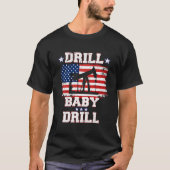 Drill Baby Drill American Flag Oilrig Oilfield T-shirt (Voorkant)