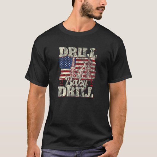 Drill Baby Drill American Flag Oilrig Oilfield Tra T-shirt (Voorkant)