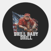 Drill Baby Drill Amerikaans 2025 Trump President Ronde Sticker (Voorkant)